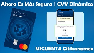 Citibanamex Ahora Tiene CVV Dinámico En Sus Cuentas De Débito MICUENTA 😱😱😱 ¿Dónde Esta El CVV [upl. by Ahseinek]