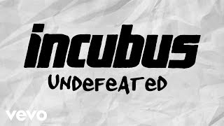 Incubus  Undefeated Lyric Video [upl. by Adli]