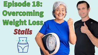 Episode 18 Overcoming Weight Loss Stalls [upl. by Leahcimnoj]