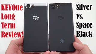 Blackberry KEYOne 6 Months Later Silver vs Space Black [upl. by Mandel968]