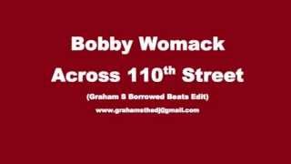 Bobby Womack  Across 110th Street Graham S Borrowed Beats Edit [upl. by Sherourd586]