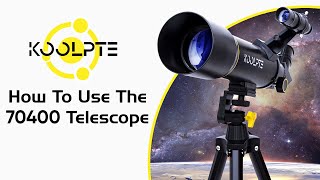 Koolpte  How To Use The 70400 Telescope [upl. by Carilyn715]