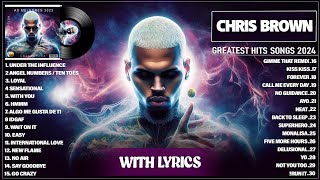 Chris Brown Songs Playlist 2024 Lyrics  The Best Of Chris Brown  Greatest Hits Full Album 2024 [upl. by Windy]