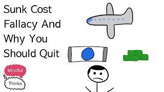 Sunk Cost Fallacy And Why You Should Quit [upl. by Llerahs170]