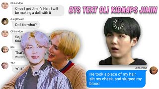 BTS texts  Oli London Kidnaps Jimin in his Basement ft JungCookie TAE Suga Part 1 [upl. by Hazem]