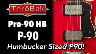 Humbucker Sized P90 with Vintage Tone  ThroBak Pro90 HB P90 Guitar Pickups [upl. by Alyel843]