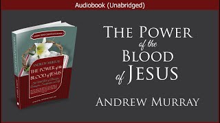 The Power of the Blood  Andrew Murray  Free Christian Audiobook [upl. by Olympias]