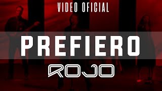 ROJO  Prefiero Vídeo Oficial [upl. by Jegar541]