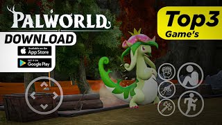 Top 3 Game Like PALWORLD for Android  3 ऐसे गेम जैसे PALWORLD एंड्रॉयड के लिए [upl. by Sheffield]