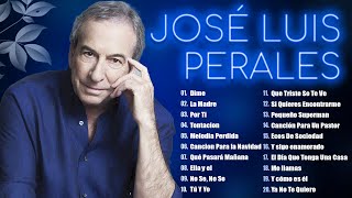 José Luis Perales Sus Mejores Éxitos  Las Más Bellas Canciones Románticas De José Luis Perales t20 [upl. by Beattie]