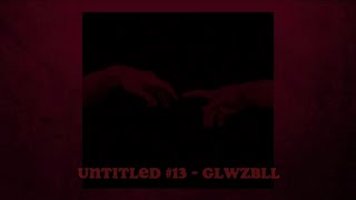 Untitled 13  glwzbll slowed down [upl. by Pavlish]