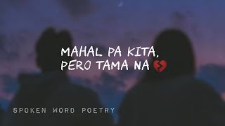 MAHAL PA KITA PERO TAMA NA  SPOKEN WORD POETRY TAGALOG HUGOT  MERCY BLESS [upl. by Acino977]