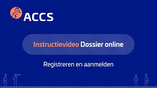 Instructievideo ACCS Dossier Online  Registreren en Aanmelden [upl. by Nwadahs549]