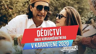 DĚDICTVÍ ANEB KURVAHOŠIGUTNTÁG V KARANTÉNĚ 2020 [upl. by Seigel]