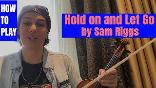 How to play Hold on and Let Go Violin Intro amp Soloby Sam Riggs [upl. by An]