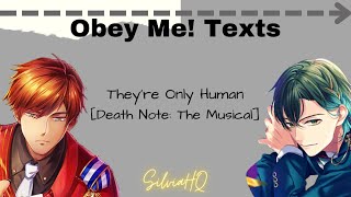 Obey Me Texts  They’re Only Human Death Note The Musical  SilviaHQ Texts [upl. by Atelra]