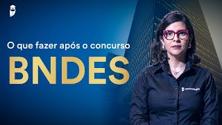 O que fazer após o concurso BNDES [upl. by Imak72]