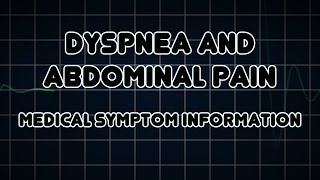 Dyspnea and Abdominal pain Medical Symptom [upl. by Latsyrc]