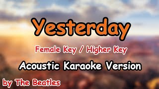 Yesterday  The Beatles Female Key  Higher Key Acoustic Karaoke Version [upl. by Karp751]