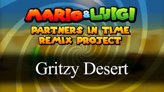 Land of the Scorching Sun Gritzy Desert DX  MarioampLuigi Partners in Time Remix Project [upl. by Sirromaj]