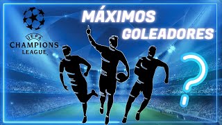 ¿Quienes son los MAXIMOS GOLEADORES de la CHAMPIONS LEAGUE [upl. by Thibaut]