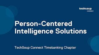 TechSoup Connect Timebanking Chapter PersonCentered Intelligence Solutions [upl. by Countess]