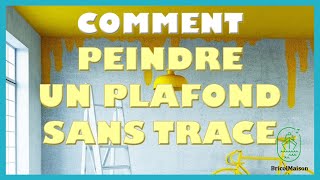 Comment peindre un plafond sans trace [upl. by Inal]