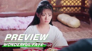 Preview Wonderful Fate EP08  奇妙的命运呀  iQiyi [upl. by Aelahc]