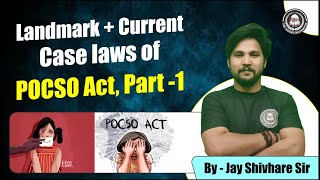 Complete POCSO ACT Case laws Current  Landmark 2015 to 2024  Jay Sir  For All Judiciary Exams [upl. by Keppel]