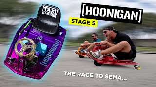 HOONIGAN Stage 5 Crazy Cart RevealStage 3 Drag Race to SEMA [upl. by Aerdno]