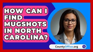 How Can I Find Mugshots in North Carolina  CountyOfficeorg [upl. by Aronoh411]