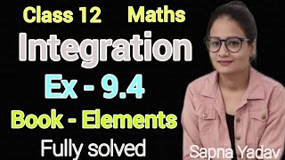 Ex 94 Class 12 Maths Elements  Integration  Exercise 94 Complete  CBSE  Mr and Mrs classes [upl. by Nhaj]