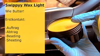 Extrem weich Swippy Light Carnauba Ceramic Wax  Erstkontakt  Ein gutes Allrounder Wachs [upl. by Wilinski]