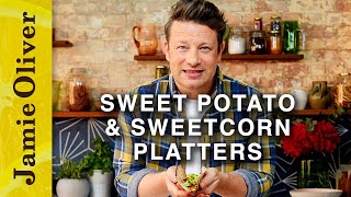 Sweet potato amp sweetcorn platter  Jamie Oliver [upl. by Acisey454]