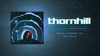 Thornhill  The Dark Pool Isolated Vocals  Full Album Stream [upl. by Nomolos]