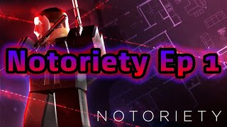 Roblox Notoriety Ep 1 Gameplay [upl. by Roseanna230]