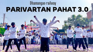 PARIVARTAN PAHAT 30  DHAMANGAO RAILWAY  AK crew [upl. by Galang]