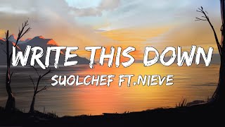 SoulChef  Write This Down Ft Nieve Lyrics [upl. by Boser]