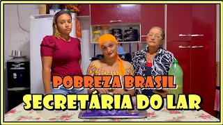 POBREZA BRASIL 46 SECRETÁRIA DO LAR [upl. by Delora903]