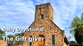 Devotional  The Gift giver [upl. by Lerrud]