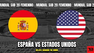 🔴 ESPAÑA VS ESTADOS UNIDOS  MUNDIAL SUB 20 FEMENINO 2024 🎙️ RELATO EN VIVO 🎙️ TB SPORTS [upl. by Osmen826]