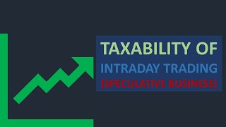 Intraday Trading Speculation Business  Tax Treatment amp Audit Applicability Loss Carry Forward [upl. by Saffier]