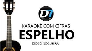 Espelho Diogo Nogueira  Karaokê com cifras para cavaquinho [upl. by Julianna]