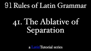 Rule 41 The Ablative of Separation [upl. by Premer]