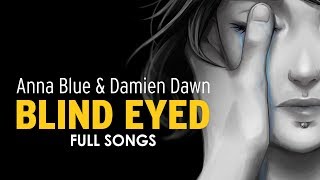 Anna Blue amp DamienDawn  Blind Eyed Full Songs [upl. by Selyn746]