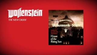 Wolfenstein The New Order Soundtrack Wilbert Eckart amp Volksmusik Stars  House of the Rising Sun [upl. by Filberto]