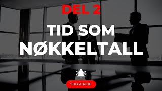 11  Tid som nøkkeltall del 2 [upl. by Yeliak]