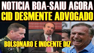 NOTICIA BOA CID DESEMTE ADVOGADO DIZ QUE BOLSONARO E INOCENTENAO SABIA DE NADA [upl. by Budwig181]