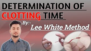 lecture 36determination of clotting time by Lee White method आईए समझते हैं बहुत आसानी से [upl. by Sirah409]