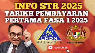 TARIKH PEMBAYARAN FASA 1 STR 2025 SUDAH BOLEH DIJANGKA [upl. by Rennold370]